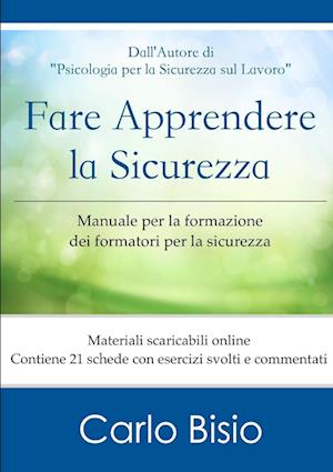 Cover for Carlo Bisio · Fare Apprendere la Sicurezza. Manuale per la Formazione Dei Formatori per la Sicurezza (Book) (2013)