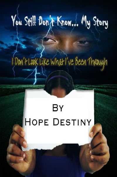 Cover for Hope Destiny · You Still Don't Know. . .my Story (Paperback Book) (2014)