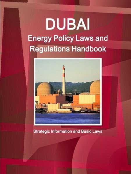 Cover for Inc Ibp · Dubai Energy Policy Laws and Regulations Handbook - Strategic Information and Basic Laws (Paperback Bog) (2015)