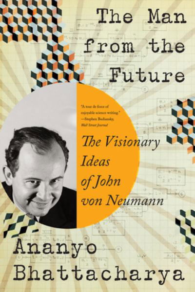 Cover for The Man from the Future - The Visionary Ideas of John von Neumann (Paperback Book) (2023)