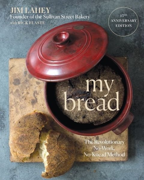 Cover for Jim Lahey · My Bread: The Revolutionary No-Work, No-Knead Method (Hardcover bog) [15th Anniversary edition] (2024)