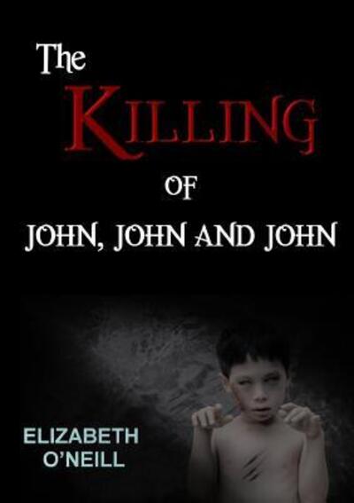 Cover for Barrister Elizabeth O'Neill · Killing of John, John and John (Paperback Book) (2015)