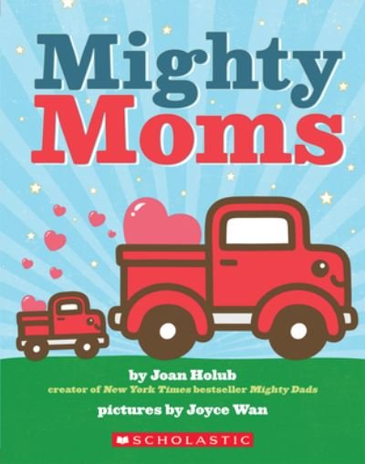 Cover for Joan Holub · Mighty Moms (Board book) (2021)