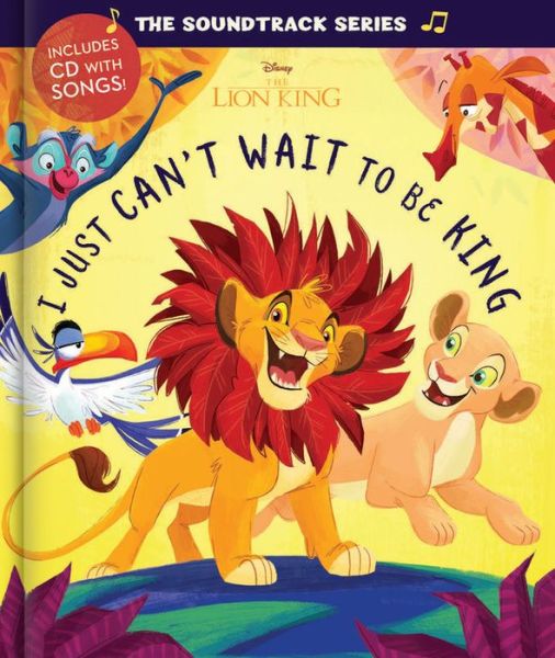 Soundtrack Series The Lion King: I Just Can't Wait to be King - Disney Book Group - Livres - DISNEY USA - 9781368045506 - 4 juin 2019