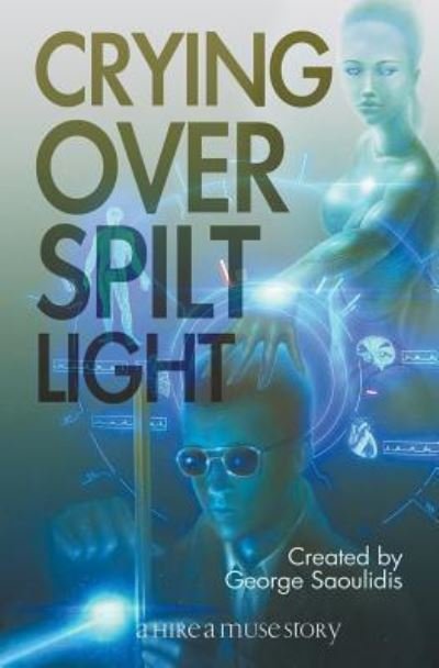 Cover for George Saoulidis · Crying Over Spilt Light (Paperback Book) (2018)