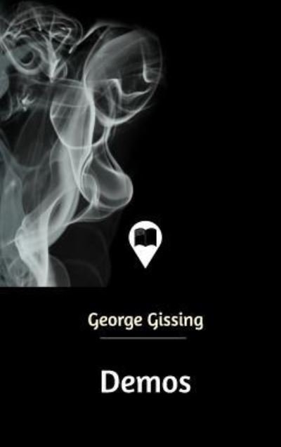 Demos - George Gissing - Livros - Blurb - 9781388803506 - 9 de janeiro de 2019