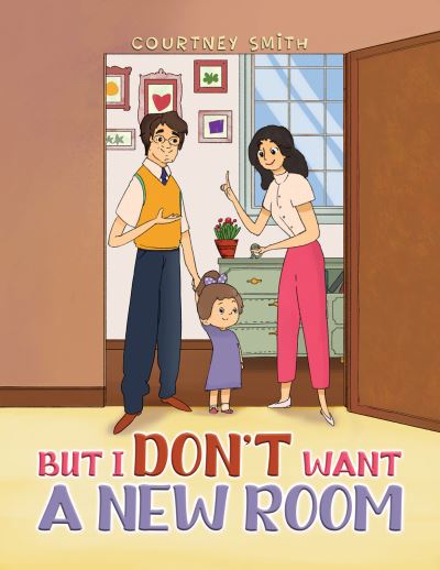 Cover for Courtney Smith · But I Don't Want a New Room (Paperback Book) (2023)