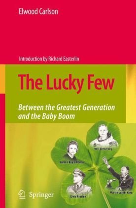 Cover for Elwood Carlson · The Lucky Few: Between the Greatest Generation and the Baby Boom (Paperback Bog) [2008 edition] (2008)