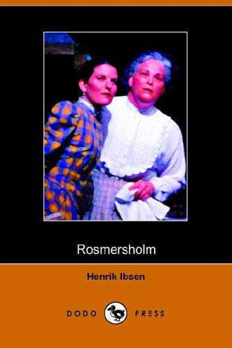 Rosmersholm - Henrik Johan Ibsen - Książki - Dodo Press - 9781406501506 - 25 października 2005