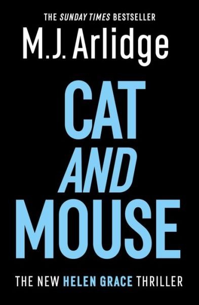 Cover for M. J. Arlidge · Cat And Mouse: The Addictive and Gripping New Crime Thriller of 2023 (Innbunden bok) (2022)