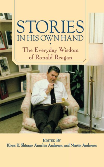 Cover for Kiron K Skinner · Stories in His Own Hand: the Everyday Wisdom of Ronald Reagan (Paperback Book) (2007)