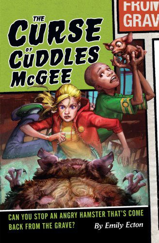 The Curse of Cuddles Mcgee - Emily Ecton - Books - Aladdin - 9781416964506 - September 23, 2008