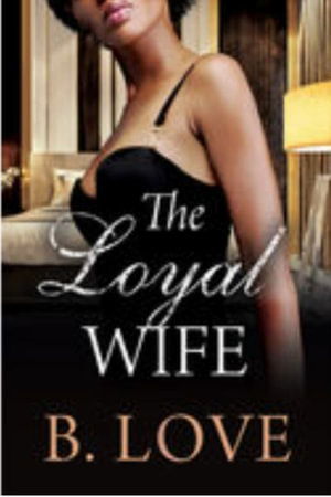 Cover for B. Love · Loyal Wife (Book) (2024)