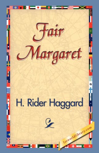 Fair Margaret - H. Rider Haggard - Książki - 1st World Library - Literary Society - 9781421830506 - 20 grudnia 2006