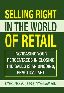 Cover for Oyeronke A (Durojaiye) Lawoyin · Selling Right in the World of Retail (Innbunden bok) (2008)