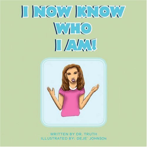I Now Know Who I Am! - Dr Truth - Bøker - Xlibris Corporation - 9781425759506 - 25. oktober 2007