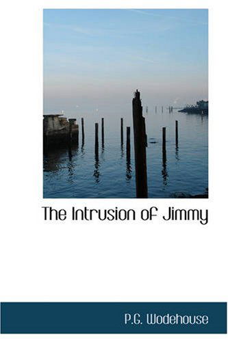 Cover for P.g. Wodehouse · The Intrusion of Jimmy (Paperback Bog) (2008)
