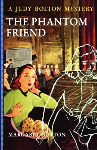 Cover for Margaret Sutton · The Phantom Friend (Judy Bolton Mysteries) (Paperback Book) (2008)