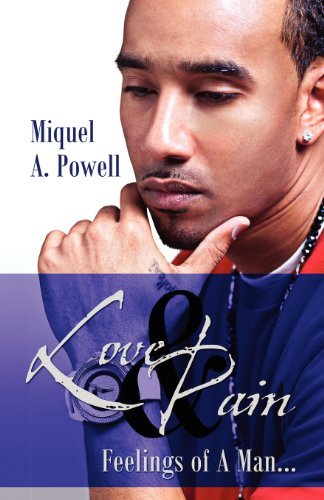 Cover for Miquel A. Powell · Love &amp; Pain: Feelings of a Man... (Paperback Book) (2012)