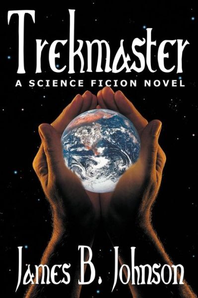 Cover for James B. Johnson · Trekmaster: a Science Fiction Novel (Paperback Book) (2012)