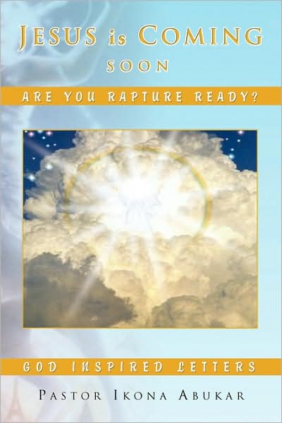Cover for Pastor Ikona Abukar · Jesus is Coming - Soon: Are You Rapture Ready? (Paperback Book) (2009)