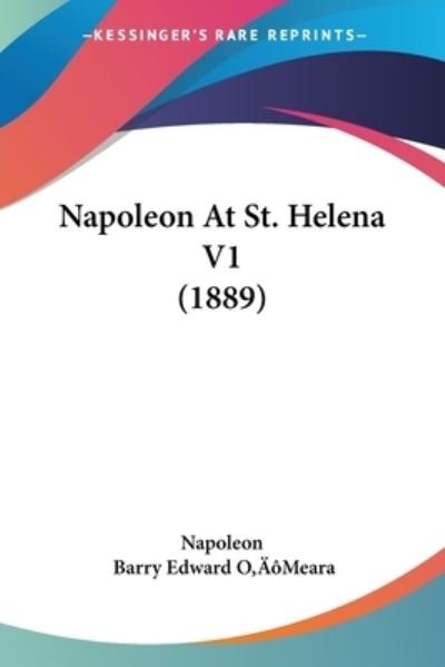 Cover for Napoleon · Napoleon At St. Helena V1 (1889) (Paperback Book) (2008)