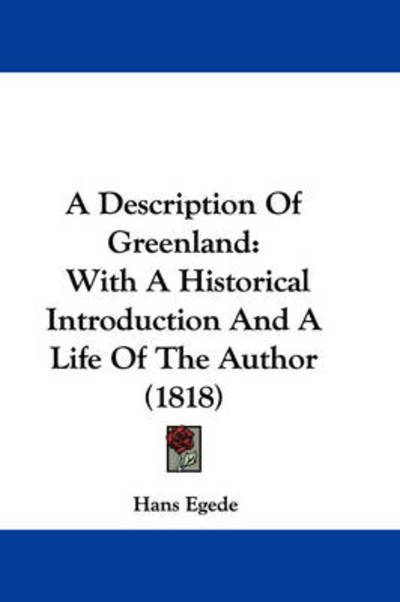 Cover for Hans Egede · A Description of Greenland: with a Historical Introduction and a Life of the Author (1818) (Hardcover Book) (2009)