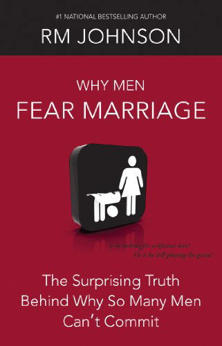 Cover for Rm Johnson · Why men Fear Marriage: the Surprising Truth Behind Why So Many men Can't Commit (Taschenbuch) (2011)