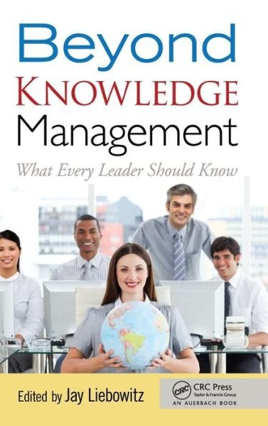 Cover for Jay Liebowitz · Beyond Knowledge Management: What Every Leader Should Know (Inbunden Bok) (2011)
