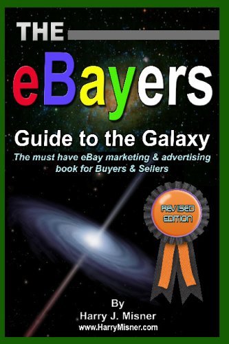 Cover for Harry J. Misner · The Ebayers Guide to the Galaxy B&amp;w Edition for Ebay Web Marketing &amp; Internet Advertising: the Must Have Ebay Marketing &amp; Advertising Book for Buyers &amp; Sellers (Taschenbuch) [Lrg edition] (2008)