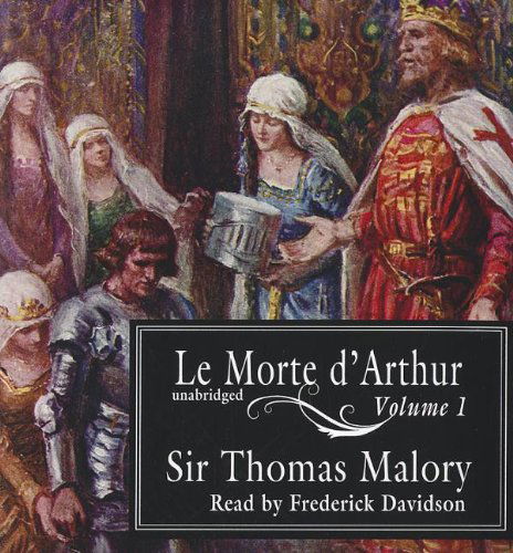 Le Morte D'arthur, Volume 1 - Thomas Malory - Äänikirja - Blackstone Audio - 9781441700506 - keskiviikko 1. elokuuta 2012