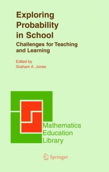 Cover for Graham a Jones · Exploring Probability in School: Challenges for Teaching and Learning - Mathematics Education Library (Paperback Book) [Softcover reprint of hardcover 1st ed. 2005 edition] (2010)