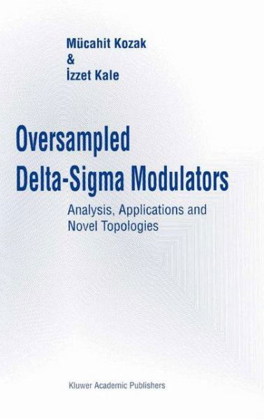 Cover for Mucahit Kozak · Oversampled Delta-sigma Modulators (Paperback Bog) [Softcover Reprint of the Original 1st Ed. 2003 edition] (2011)