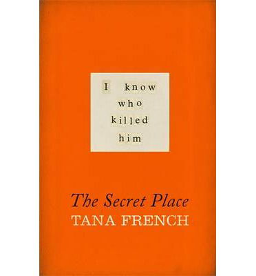 Cover for Tana French · The Secret Place (Paperback Book) (2014)