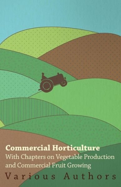 Cover for Commercial Horticulture - with Chapters on Vegetable Production and Commercial Fruit Growing (Paperback Book) (2010)