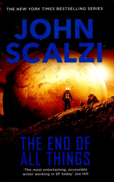 The End of All Things - The Old Man’s War series - John Scalzi - Bücher - Pan Macmillan - 9781447290506 - 16. Juni 2016