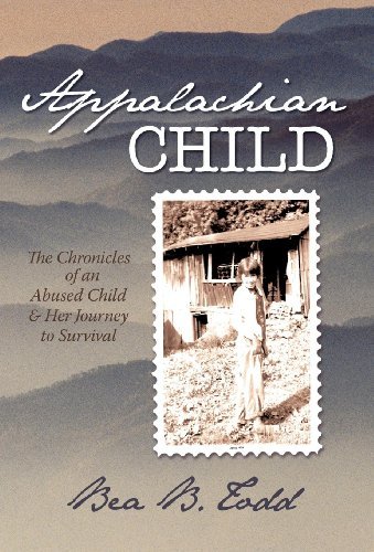 Cover for Bea B. Todd · Appalachian Child: the Chronicles of an Abused Child and Her Journey to Survival (Gebundenes Buch) (2011)