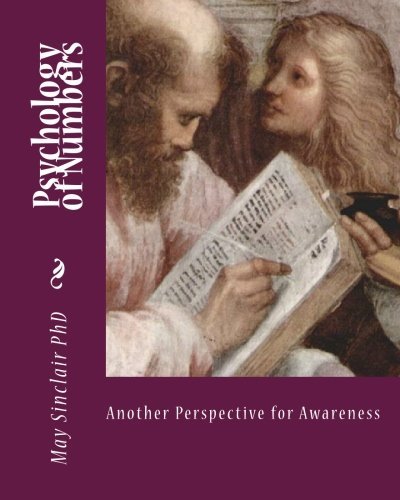 Psychology of Numbers: Another Perspective for Awareness - May Sinclair Phd - Books - CreateSpace Independent Publishing Platf - 9781451514506 - March 17, 2010