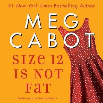 Cover for Meg Cabot · Size 12 Is Not Fat A Heather Wells Mystery (MP3-CD) (2016)