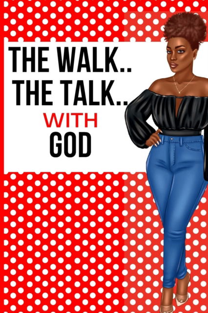 Cover for Jeketa Starks · The Walk The Talk with God (Paperback Bog) (2022)