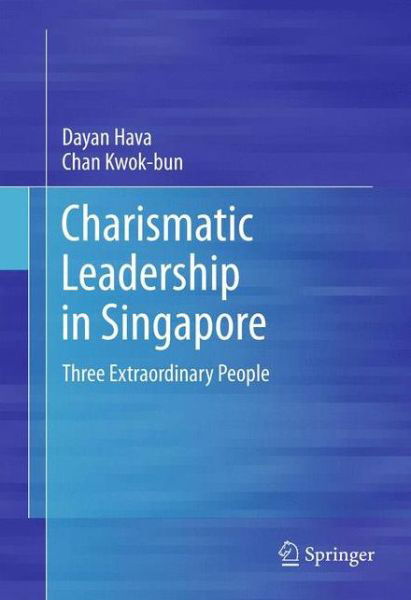 Cover for Dayan Hava · Charismatic Leadership in Singapore: Three Extraordinary People (Inbunden Bok) (2012)