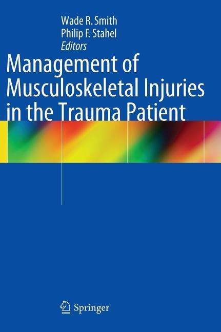 Cover for Wade R Smith · Management of Musculoskeletal Injuries in the Trauma Patient (Hardcover Book) [2014 edition] (2013)