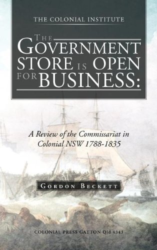 Cover for Gordon Beckett · The Government Store is Open for Business: a Review of the Commissariat in Colonial Nsw 1788-1835 (Hardcover Book) (2012)