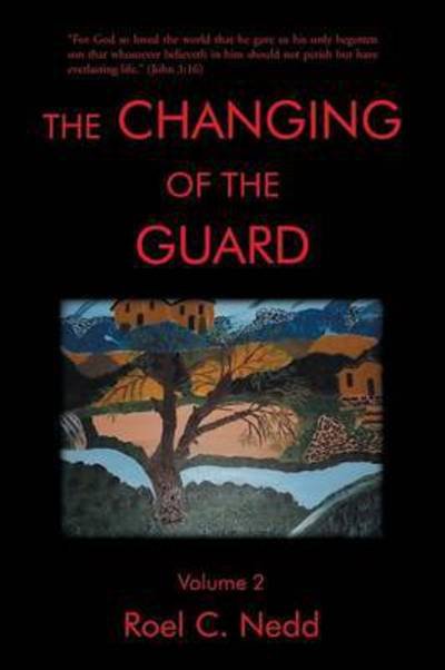 Cover for Roel C Nedd · The Changing of the Guard: Volume 2 (Paperback Book) (2015)