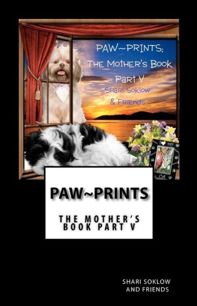 Cover for Shari Soklow · Paw Prints; the Mother's Book Part V (Paperback Book) (2012)