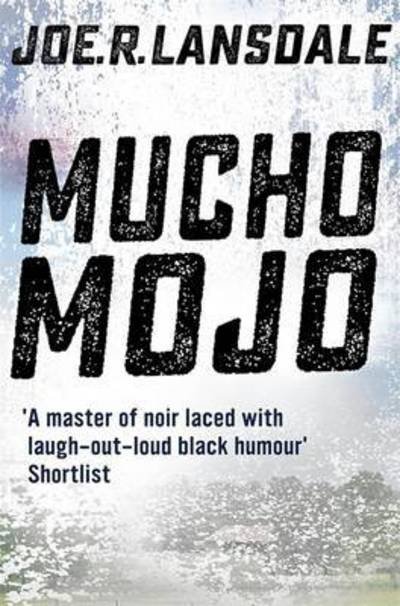 Cover for Joe R. Lansdale · Mucho Mojo: Hap and Leonard Book 2 - Hap and Leonard Thrillers (Paperback Bog) (2016)