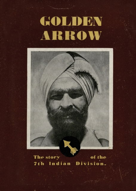 Cover for Divisional History · Golden Arrow : The Story of the 7th Indian Division (Paperback Book) (2023)