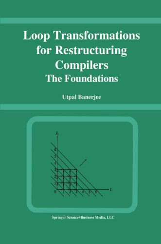 Loop Transformations for Restructuring Compilers: The Foundations - Utpal Banerjee - Books - Springer-Verlag New York Inc. - 9781475783506 - March 20, 2013
