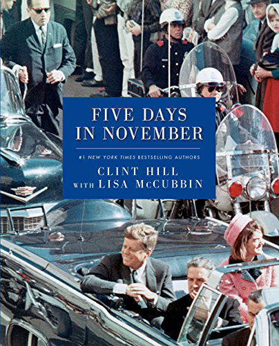 Cover for Clint Hill · Five Days in November (Paperback Book) [Reprint edition] (2014)