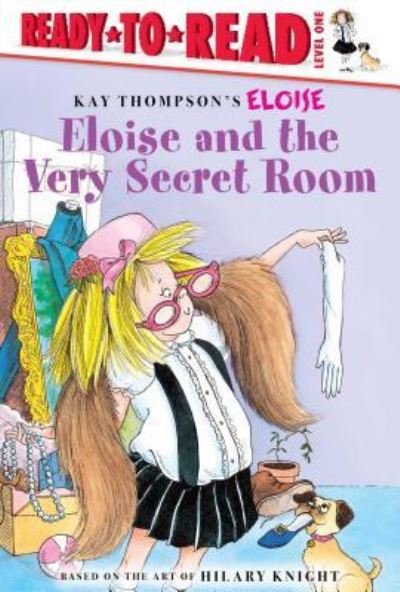 Cover for Kay Thompson · Eloise and the Very Secret Room (Hardcover Book) (2016)